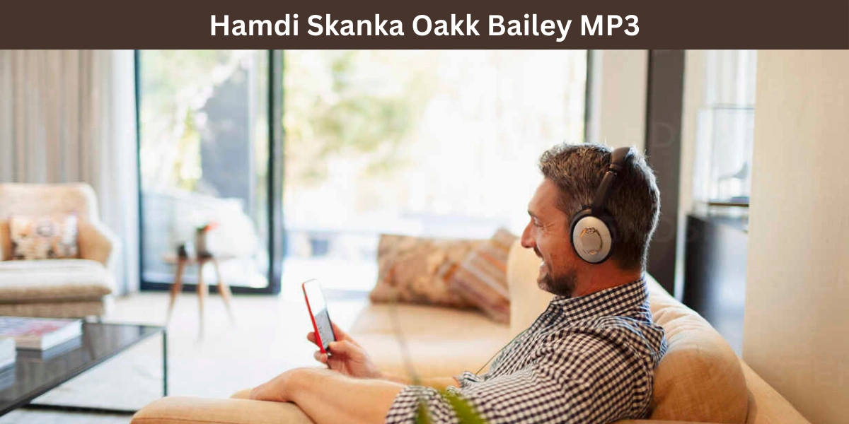 hamdi-skanka-oakk-bailey-mp3