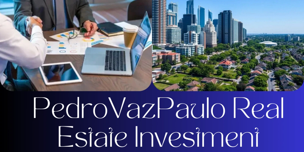 pedrovazpaulo-real-estate-investment