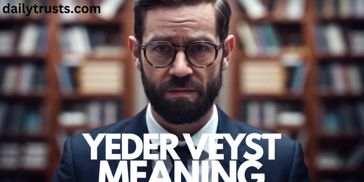 yeder-veyst-meaning